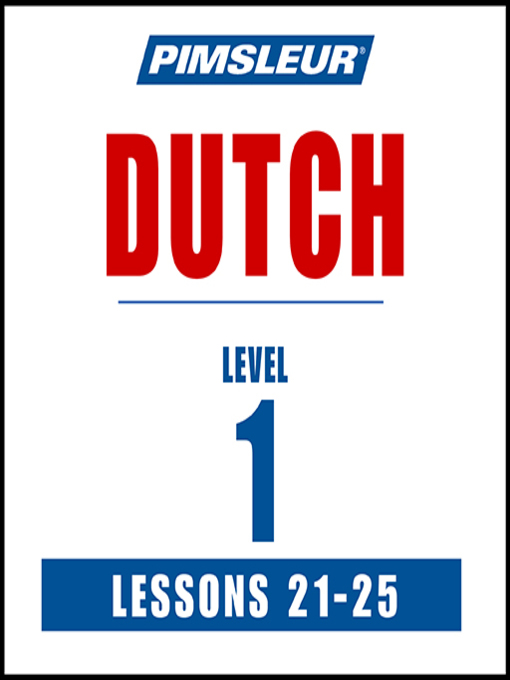 Title details for Pimsleur Dutch Level 1 Lessons 21-25 by Pimsleur - Wait list